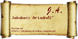 Jakubecz Ariadné névjegykártya